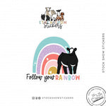 Custom Made Follow Your Rainbow Livestock Stickers Stock Show Livestock - Livestock & Co. Boutique