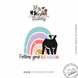 Custom Made Follow Your Rainbow Livestock Stickers Stock Show Livestock - Livestock & Co. Boutique