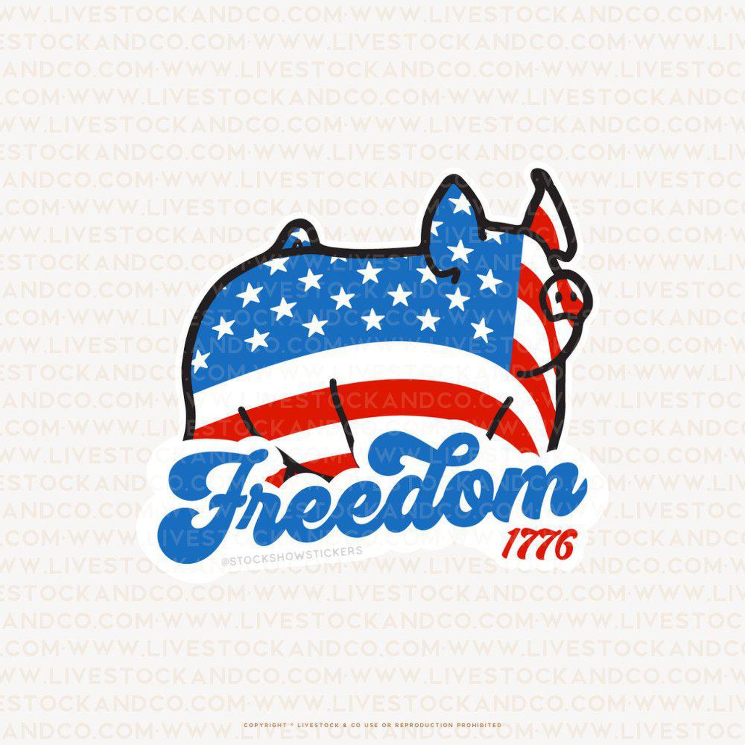 Custom Made Freedom 1776 Livestock Stickers Stock Show Livestock - Livestock & Co. Boutique
