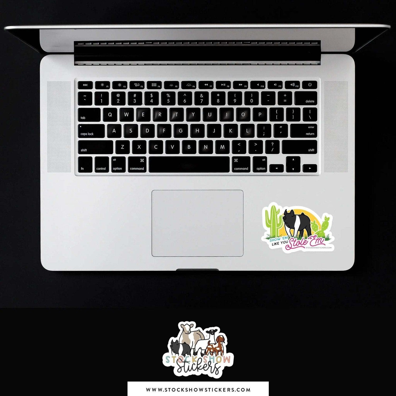 Custom Made Show 'em Like you Stole 'em Livestock Stickers Stock Show Livestock - Livestock & Co. Boutique