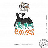 Custom Made Stronger Than Your Excuses Livestock Stickers Stock Show Livestock - Livestock & Co. Boutique