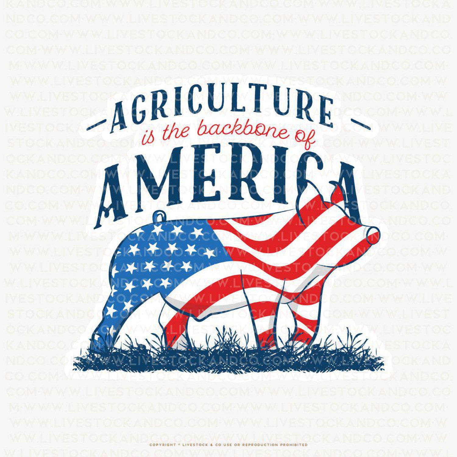 Custom Made Agriculture is the Backbone of America Livestock Stickers Stock Show Livestock - Livestock &amp; Co. Boutique
