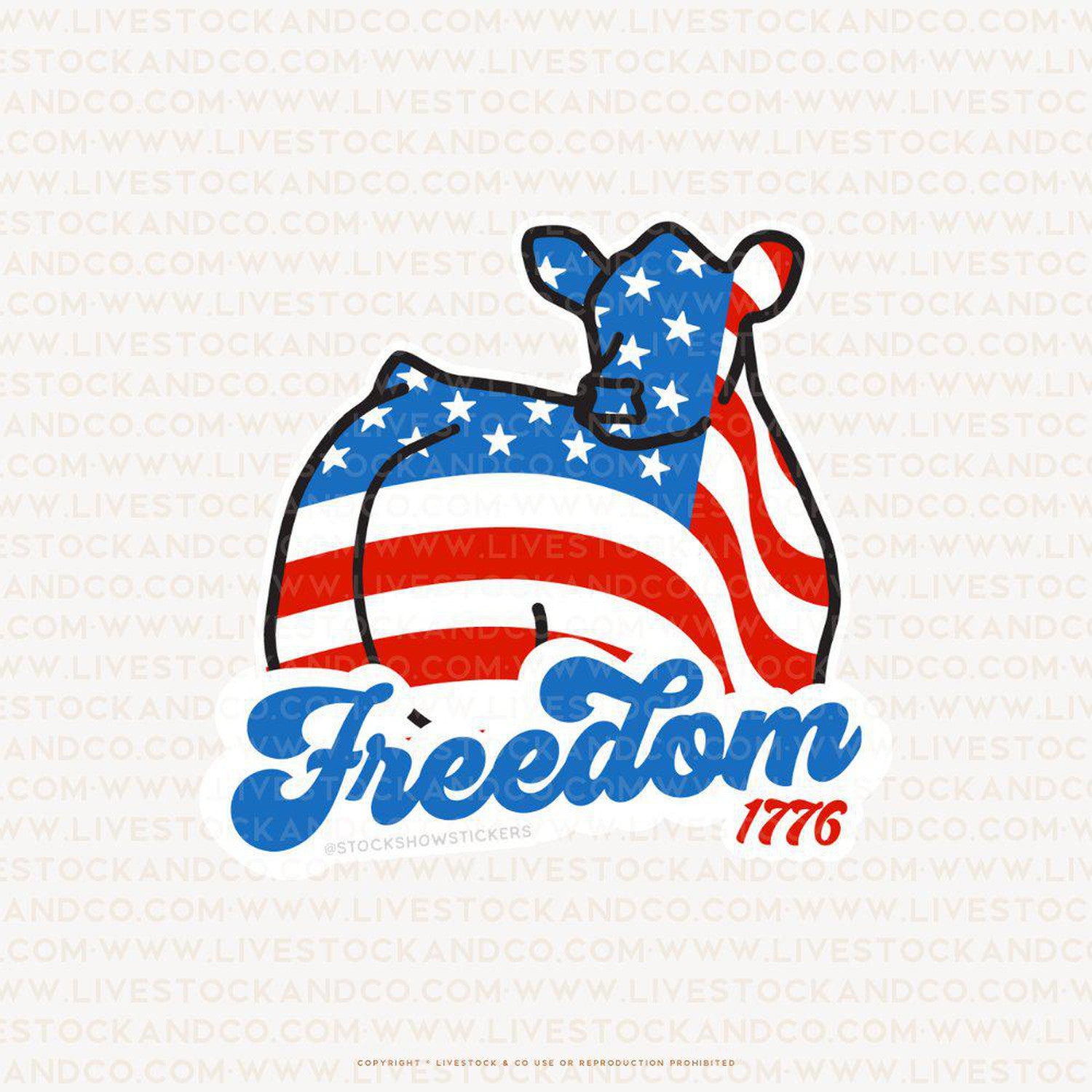 Custom Made Freedom 1776 Livestock Stickers Stock Show Livestock - Livestock &amp; Co. Boutique