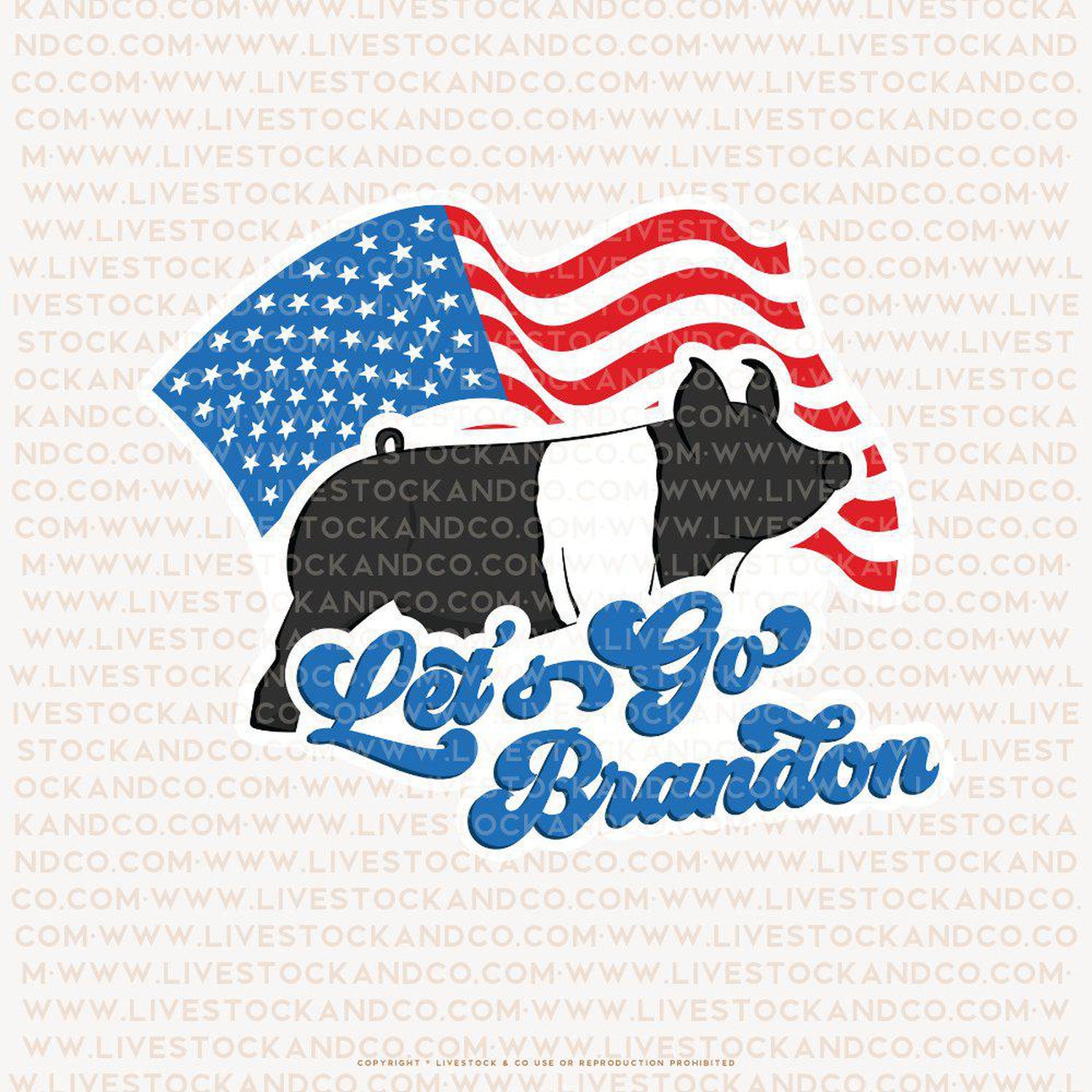 Custom Made Let's Go Brandon Livestock Stickers Stock Show Livestock - Livestock &amp; Co. Boutique